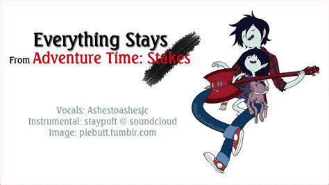 adventure time everything stays|Everything Stays .
